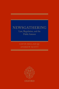 Newsgathering: Law, Regulation, and the Public Interest