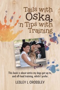 Tails With Oska, 'n Tips With Training