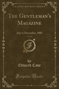 The Gentleman's Magazine, Vol. 253: July to December, 1882 (Classic Reprint)