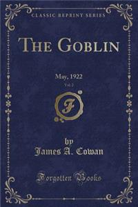 The Goblin, Vol. 2: May, 1922 (Classic Reprint)