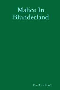 Malice In Blunderland