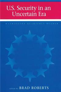 U.S. Security in an Uncertain Era