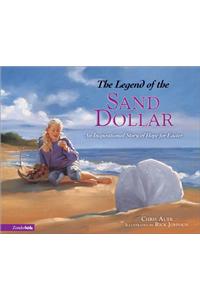 The Legend of the Sand Dollar: An Inspirational Story of Hope for Easter