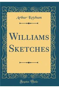 Williams Sketches (Classic Reprint)
