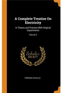 A Complete Treatise On Electricity