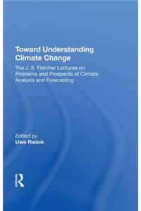Toward Understanding Climate Change