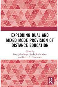 Exploring Dual and Mixed Mode Provision of Distance Education