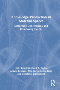 Knowledge Production in Material Spaces