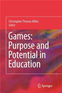 Games: Purpose and Potential in Education