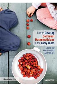 How to Develop Confident Mathematicians in the Early Years