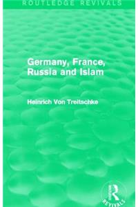 Germany, France, Russia and Islam (Routledge Revivals)