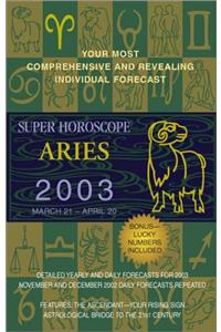 Super Horoscopes 2003: Aries