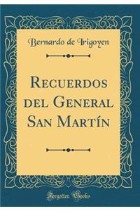 Recuerdos del General San MartÃ­n (Classic Reprint)