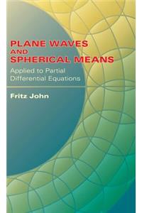 Plane Waves and Spherical Means Applied to Partial Differential Equations