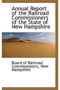 Annual Report of the Railroad Commissioners of the State of New Hampshire