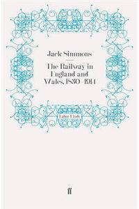 The Railway in England and Wales, 1830-1914