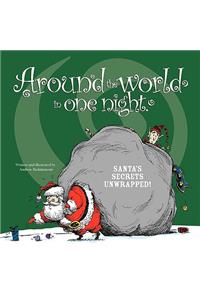 Around the World in One Night. Santa's Secrets Unwrapped!