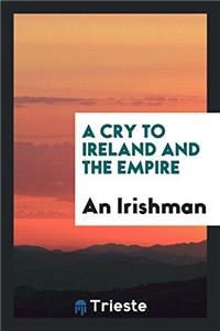 Cry to Ireland and the Empire