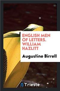 English Men of Letters. William Hazlitt