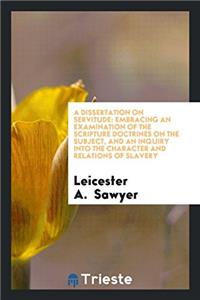 A DISSERTATION ON SERVITUDE: EMBRACING A