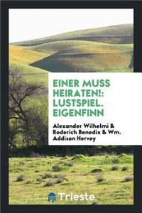 Einer Muss Heiraten!