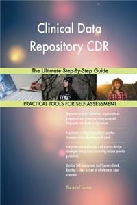 Clinical Data Repository CDR The Ultimate Step-By-Step Guide