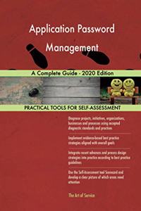Application Password Management A Complete Guide - 2020 Edition