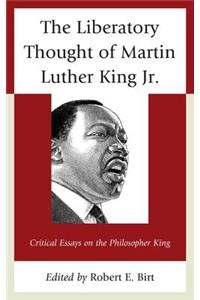 Liberatory Thought of Martin Luther King Jr.