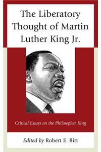 The Liberatory Thought of Martin Luther King Jr.
