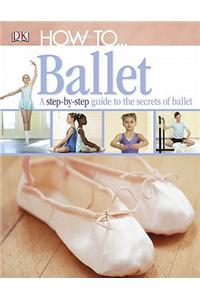 How To...Ballet