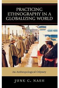 Practicing Ethnography in a Globalizing World