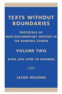 Texts Without Boundaries: Protocols of Non-Documentary Writing in the Rabbinic Canon