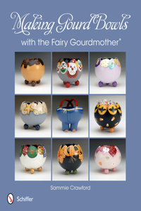 Making Gourd Bowls with the Fairy Gourdmother®