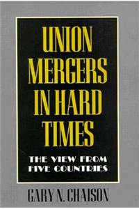 Union Mergers in Hard Times