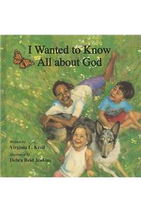 I Wanted to Know All about God