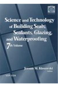 Science and Technology of Building Seals, Sealants, Glazing,