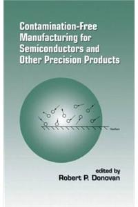 Contamination-Free Manufacturing for Semiconductors and Other Precision Products