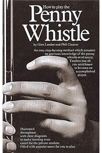 How To Play The Penny Whistle