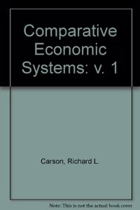 Comparative Economic Systems: V. 1