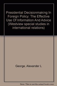 Presidential Decisionmaking In Foreign Policy