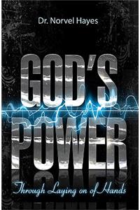 God's Power Through the Laying on of Hands