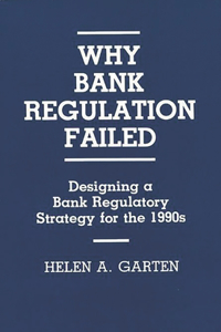 Why Bank Regulation Failed