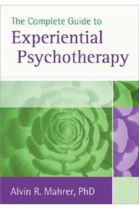 Complete Guide to Experiential Psychotherapy