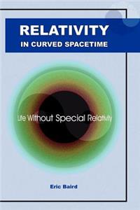 Relativity in Curved Spacetime