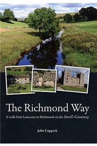 The Richmond Way: A Walk from Lancaster to Richmond Via the Devil's Causeway