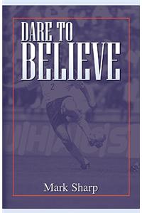 Dare to Believe