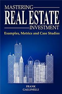 Mastering Real Estate Investment