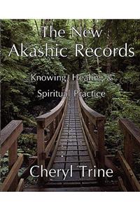 The New Akashic Records: Knowing, Healing & Spiritual Practice