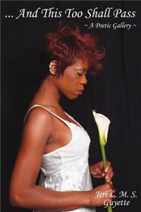 ...and This Too Shall Pass a Poetic Gallery