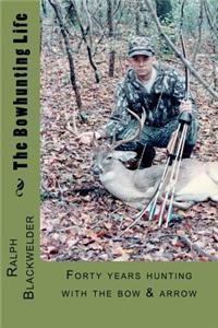 The Bowhunting Life
